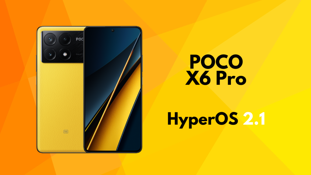 POCO X6 Pro Welcomes the HyperOS 2.1 Global Update