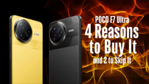 Poco F7 Ultra 4 Reasons