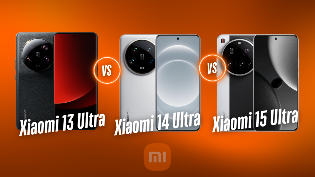 Xiaomi 15 Ultra vs. 14 Ultra vs. 13 Ultra: Find Your Perfect Device